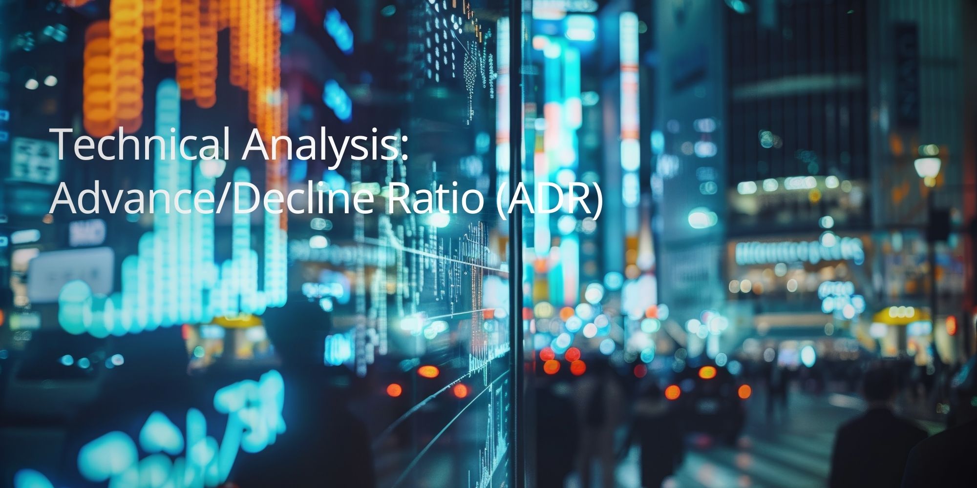 Technical Analysis: Advance/Decline Ratio (ADR)
