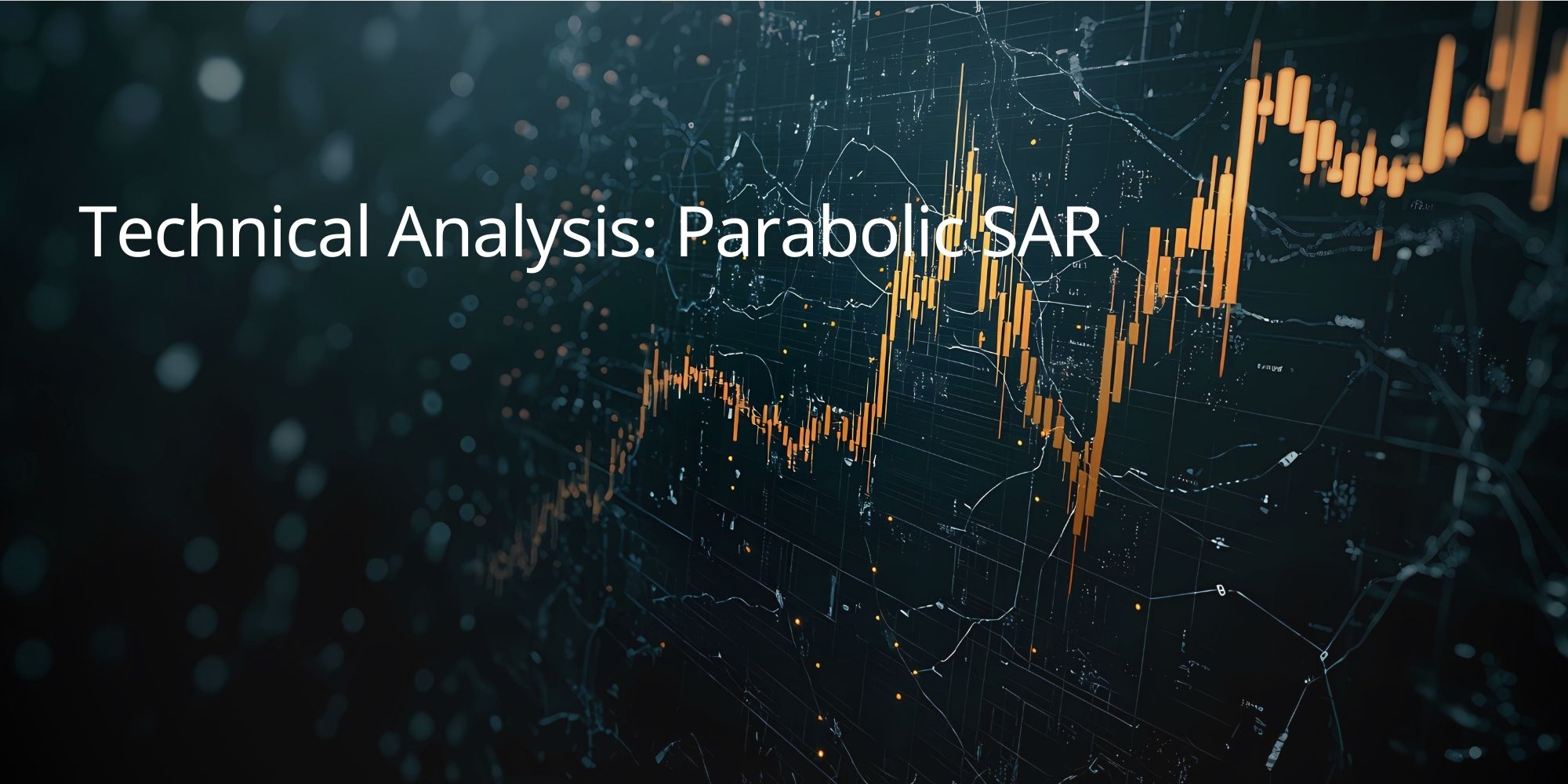 Technical Analysis: Parabolic SAR