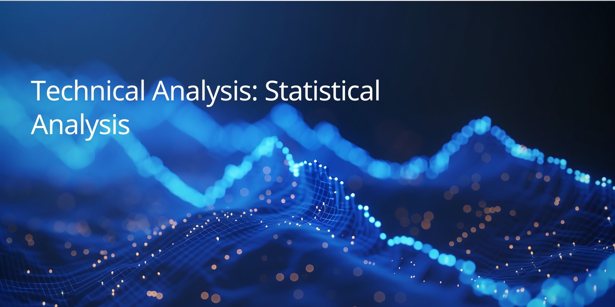 Technical Analysis: Statistical Analysis