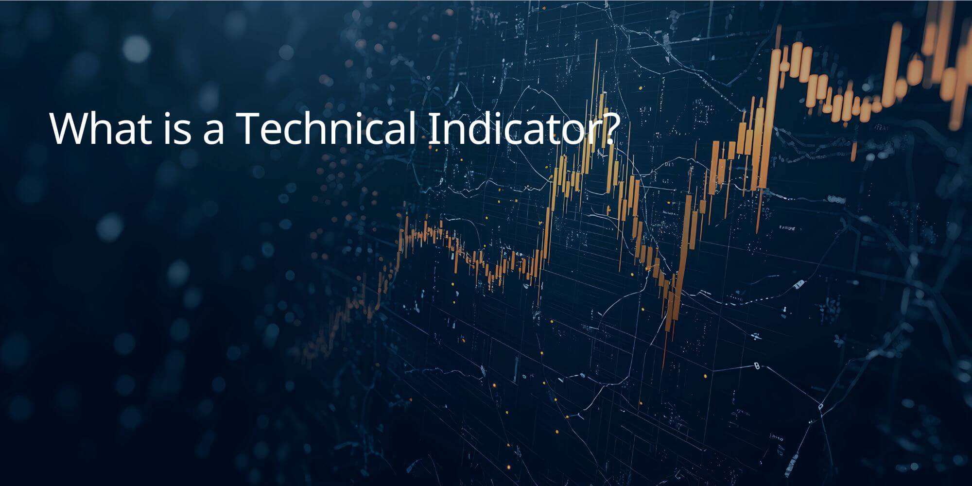 What is a Technical Indicator?