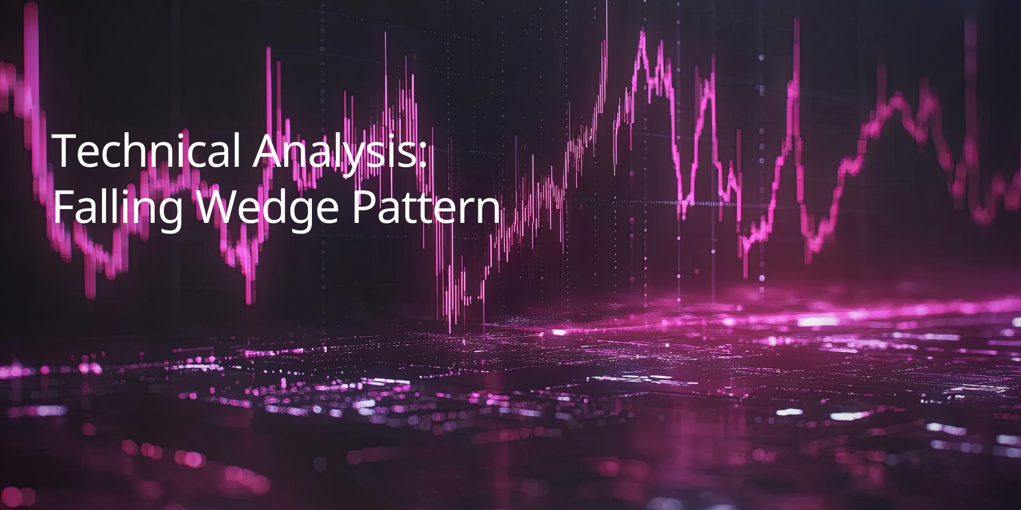 Technical Analysis: Falling Wedge Pattern
