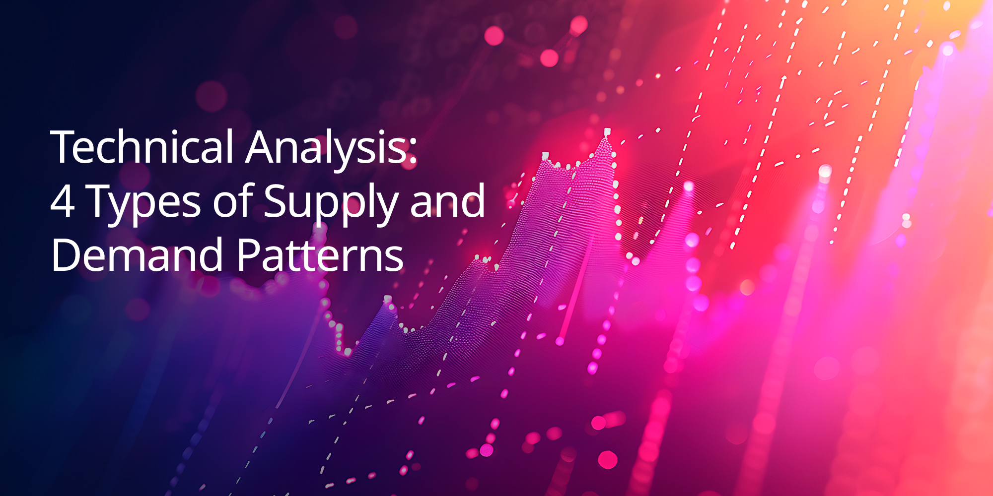 Technical Analysis: 4 Types of Supply and Demand Patterns
